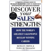 Discover Your Sales Strengths: How the World's Greatest Salespeople Develop Winning Careers by Benson Smith, Tony Rutigliano 